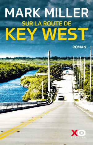 Mark Miller – Sur la route de Key West