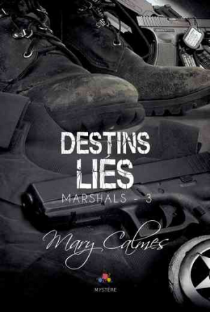 Mary Calmes – Marshals – Tome 3 : Destins liés