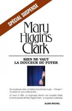 Mary Higgins Clark – Rien ne vaut la douceur du foyer