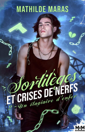 Mathilde Maras – Sortilèges et crises de nerfs, Tome 2 : Un stagiaire d’enfer