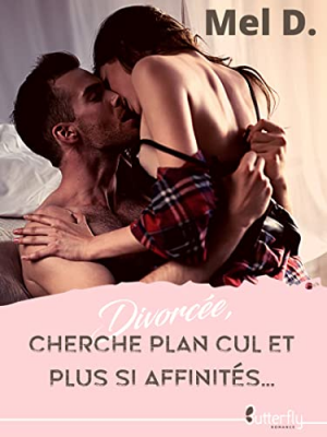 Mel D. – Divorcée cherche plan cul et plus si affinités…