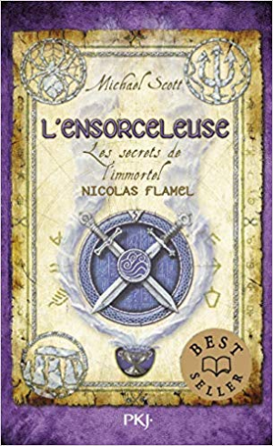 Michael SCOTT – Les Secrets de l’immortel Nicolas Flamel, Tome 03: L’ensorceleuse