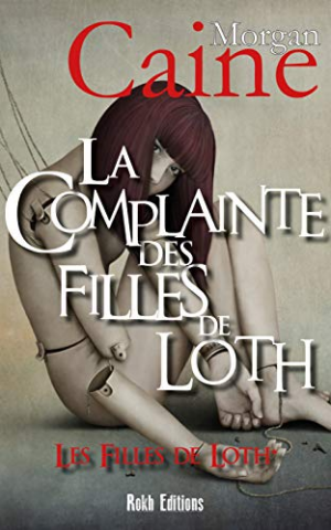 Morgan Caine – LA COMPLAINTE DES FILLES DE LOTH: Les Filles de Loth 1