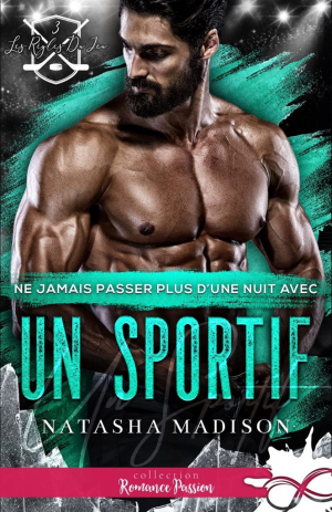 Natasha Madison – Les Règles du jeu, Tome 3 : Ne jamais passer plus dune nuit avec un sportif