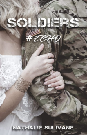 Nathalie Sulivane – Soldiers #Echo, Tome 1