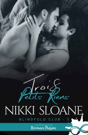 Nikki Sloane – Blindfold Club, Tome 5 : Trois petits riens