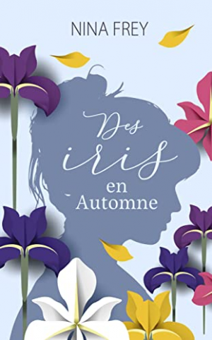 Nina Frey – Des iris en automne