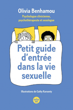 Olivia Benhamou – Petit guide d’entrée dans la vie sexuelle