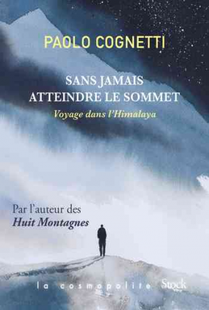 Paolo Cognetti – Sans jamais atteindre le sommet