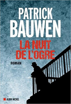 Patrick Bauwen – La nuit de l’ogre