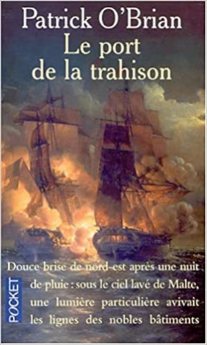 Patrick O’Brian – Les Aventures de Jack Aubrey, Tome 9 : Le Port de la trahison