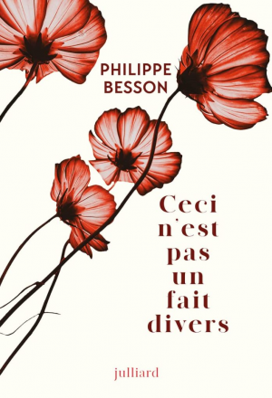 Philippe Besson – Ceci n’est pas un fait divers