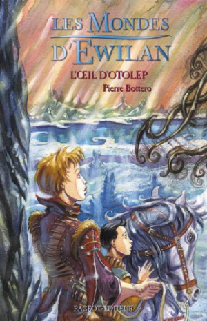 Pierre Bottero – Les Mondes d’Ewilan, tome 2 : L’Oeil d’Otolep