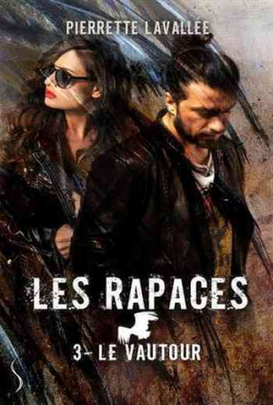 Pierrette Lavallée – Les Rapaces, Tome 3 : Le vautour