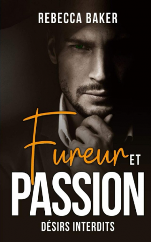 Rebecca Baker – Fureur et passion: Désirs interdits