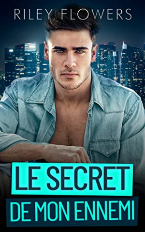 Riley Flowers – Le Secret de mon ennemi