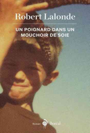 Robert Lalonde – Un Poignard Dans un Mouchoir de Soie