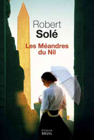 Robert Solé – Les méandres du Nil