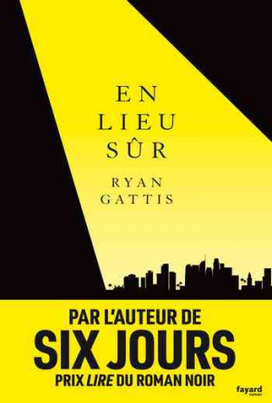 Ryan Gattis – En lieu sûr