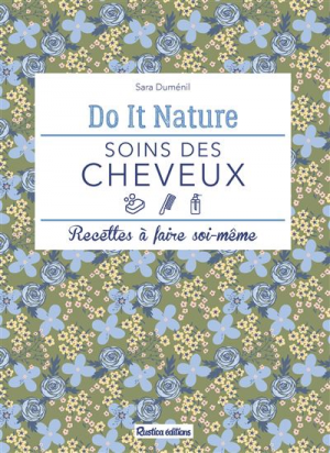 Sara Duménil – Soins des cheveux: Recettes à faire soi-même