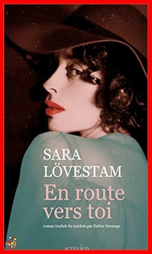 Sara Lövestam – En route vers toi