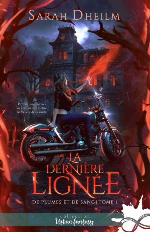 Sarah Dheilm – De plumes et de sang, Tome 1 : La Dernière Lignée