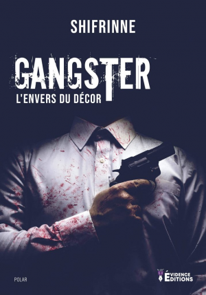 Shifrinne – Gangster, l’envers du décor