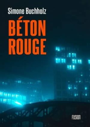 Simone Buchholz – Béton rouge