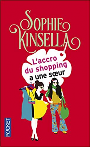 Sophie KINSELLA – L’Accro du shopping a une soeur