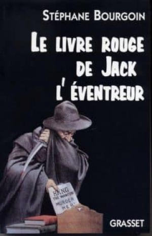 Stephane Bourgoin – Le livre rouge de Jack l’éventreur