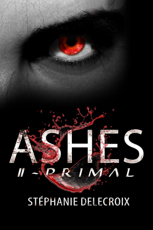 Stéphanie Delecroix – Ashes, Tome 2 : Primal