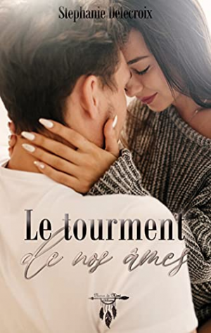 Stéphanie Delecroix – Le Tourment de nos âmes