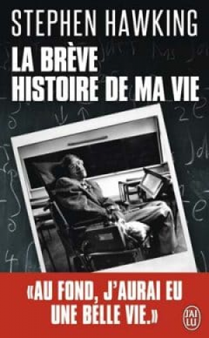 Stephen Hawking – La brève histoire de ma vie