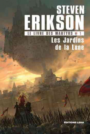 Steven Erikson – Le Livre des martyrs, Tome 1 : Les Jardins de la lune