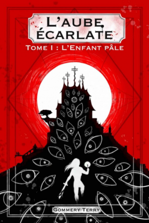 Terry Gommery – L’Aube écarlaten, Tome 1 : L’Enfant pâle