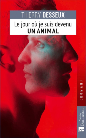 Thierry Desseux – Le jour où je suis devenu un animal