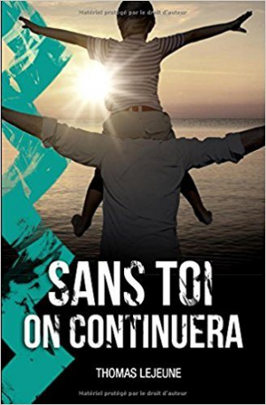 Thomas Lejeune – Sans toi, on continuera