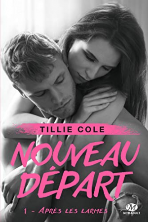 Tillie Cole – Nouveau départ, Tome 1 : Après les larmes