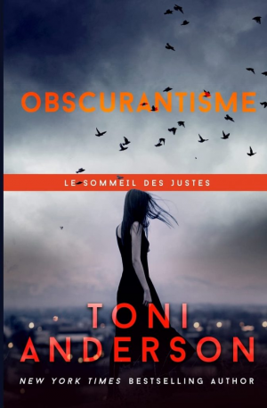 Toni Anderson – Le Sommeil des justes, Tome 8 : Obscurantisme