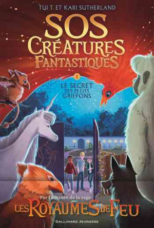 Tui T. Sutherland, Kari Sutherland – SOS Créatures fantastiques, Tome 1: Le Secret des petits griffons