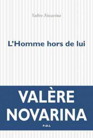 Valère Novarina – L’Homme hors de lui