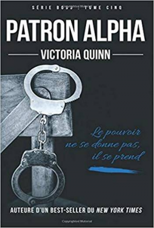 Victoria Quinn – Boss – Tome 5: Patron alpha