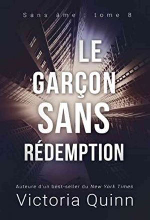 Victoria Quinn – Sans âme, Tome 8 : Le Garçon sans rédemption