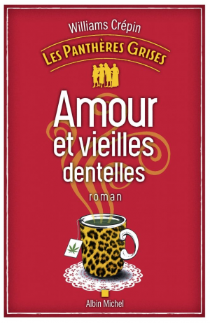 Williams Crépin – Les Panthères grises, Tome 1 : Amour et vieilles dentelles